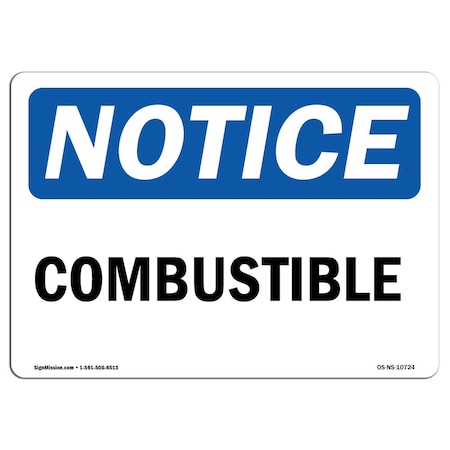 Signmission Safety Sign, OSHA Notice, 7" Height, Combustible Sign, Landscape OS-NS-D-710-L-10724